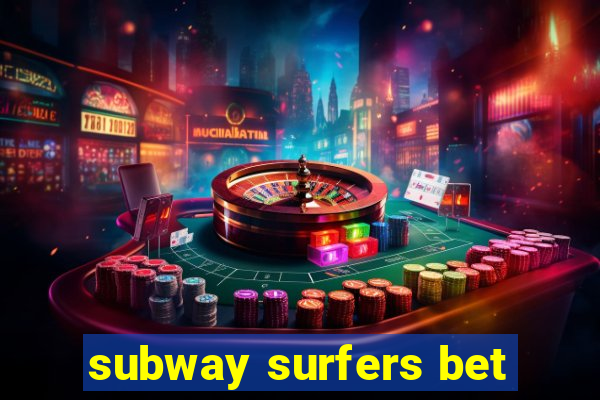 subway surfers bet